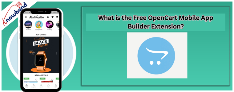 What is Knowband's Free OpenCart Mobile App Builder Extension