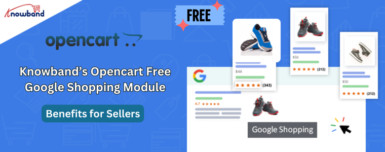 Benefits for Sellers - Knowband's Opencart Free Google Shopping module