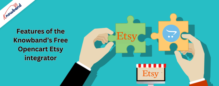 Features of the Knowband’s Free Opencart Etsy integrator