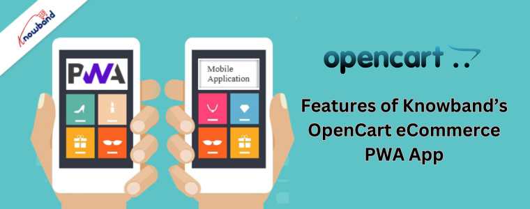 Features of Knowband’s OpenCart eCommerce PWA App